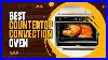 The Best Countertop Convection Oven Of 2023