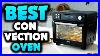Top 5 Best Convection Oven 2023 Which Is The Best For Your Kitchen
